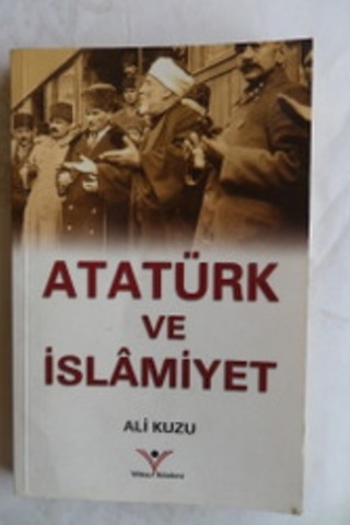 Atatürk ve İslamiyet Ali Kuzu