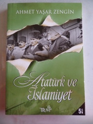 Atatürk ve İslamiyet Ahmet Yaşar Zengin