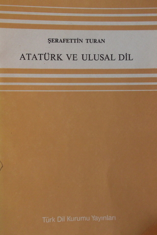 Atatürk ve Ulusal Dil Şerafettin Turan