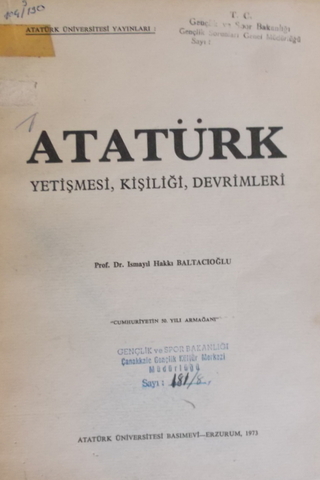 Atatürk Yetişmesi, Kişiliği, Devrimleri İsmayıl Hakkı Baltacıoğlu