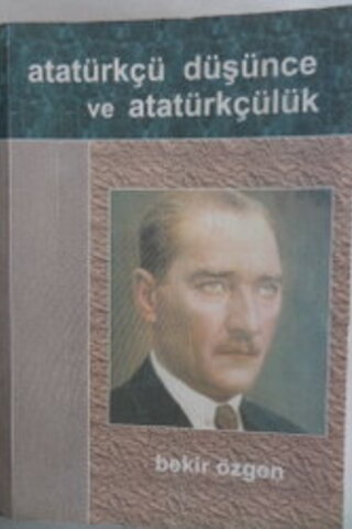 Atatürkçü Düşünce ve Atatürkçülük Bekir Özgen