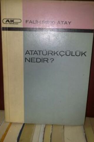 Atatürkçülük Nedir? Falih Rıfkı Atay
