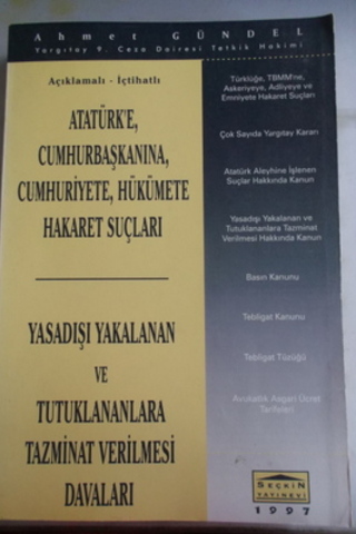 Atatürk'e Cumhurbaşkanına Cumhuriyete Hükümete Hakaret Suçları Yasadış