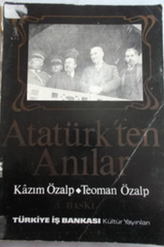 Atatürk'ten Anılar Kazım Özalp