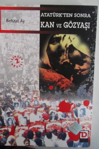 Atatürk'ten Sonra Kan ve Gözyaşı Behzat Ay