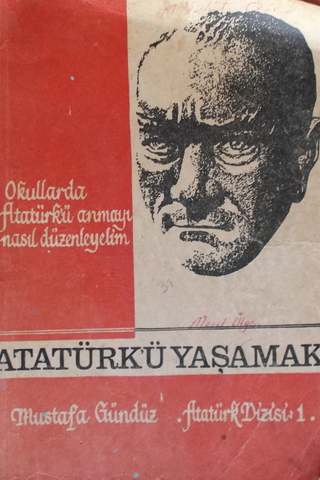 Atatürk'ü Yaşamak Mustafa Gündüz
