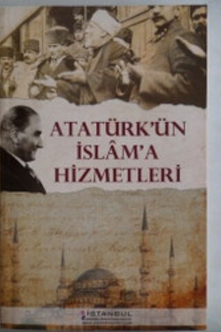 Atatürk'ün İslam'a Hizmetleri Turan Bozkurt