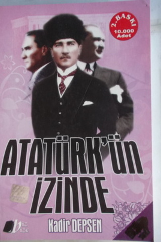 Atatürk'ün İzinde Kadir Depsen