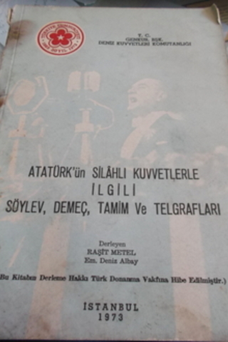 Atatürk'ün Silahlı Kuvvetlerle İlgili Söylev Demeç Tamim ve Telgraflar
