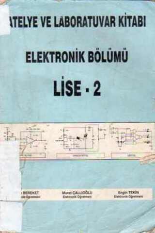Atelye ve Laboratuvar Kitabı Elektronik Bölümü Lise-2 Murat Çallıoğlu