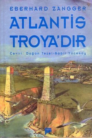 Atlantis Troya'dır Eberhard Zangger