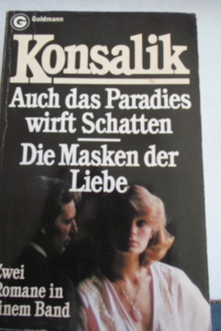 Auch Das Paradies Wirft Schatten - Die Masken Der Liebe Heinz G. Konsa