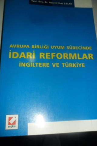 Avrupa Birliği Uyum Sürecinde İdari Reformlar İngiltere ve Türkiye Nus