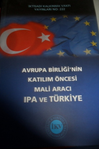 Avrupa Birliği'nin Katılım Öncesi Mali Aracı IPA ve TÜRKİYE