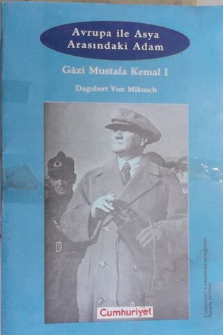 Avrupa ile Asya Arasındaki Adam Gazi Mustafa Kemal I-II-III Dagobert V
