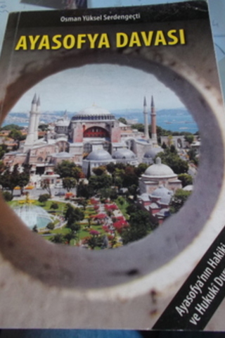 Ayasofya Davası Osman Yüksel Serdengeçti