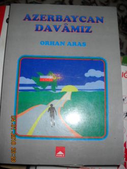 Azerbaycan Davamız Orhan Aras