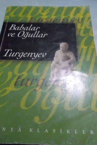 Babalar ve Oğullar Ivan Sergeyeviç Turgenyev