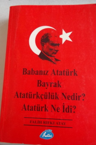 Babanız Atatürk Bayrak Atatürkçülük Nedir ? Atatürk Ne İdi ? Falih Rıf