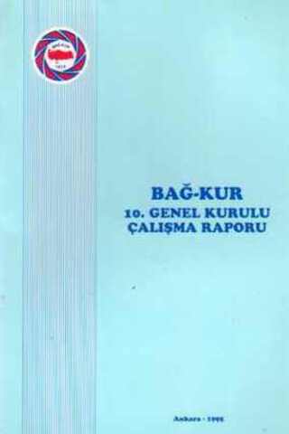 Bağ-Kur 10. Genel Kurulu Çalışma Raporu