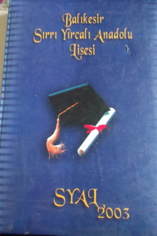 Balıkesir Sırrı Yırcalı Anadolu Lisesi 2003 Yıllığı