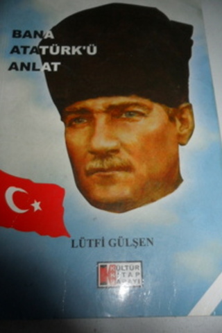 Bana Atatürk'ü Anlat Lütfi Gülşen