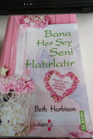Bana Her Şey Seni Hatırlatır Beth Harbison