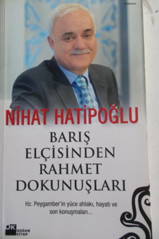 Barış Elçisinden Rahmet Dokunuşları Nihat Hatipoğlu