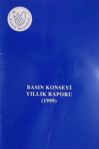 Basın Konseyi Yıllık Raporu 1999
