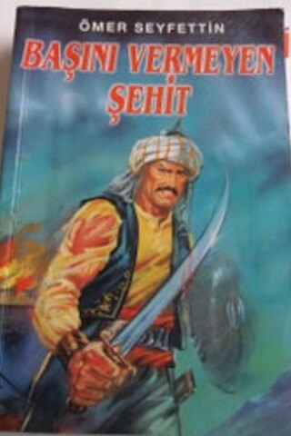 Başını Vermeyen Şehit Ömer Seyfettin