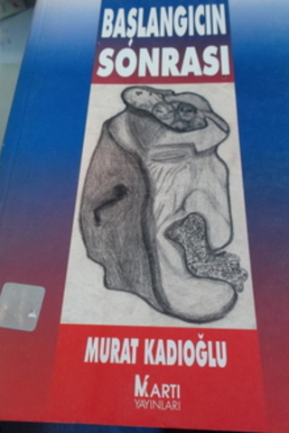Başlangıcın Sonrası Murat Kadıoğlu