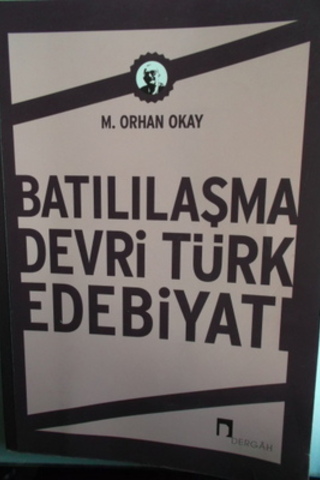 Batılılaşma Devri Türk Edebiyatı M. Orhan Okay