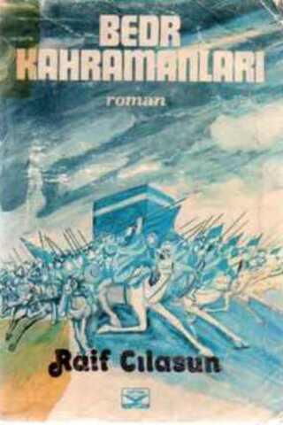 Bedr Kahramanları Raif Cilasun