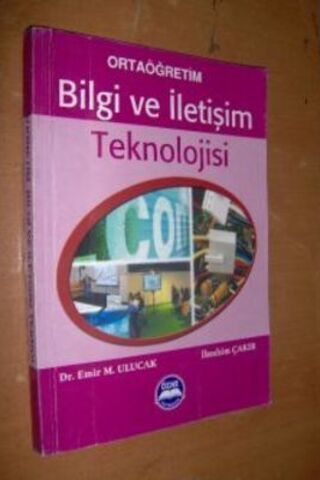 Bilgi ve İletişim Teknolojisi Dr. Emir M. Ulucak