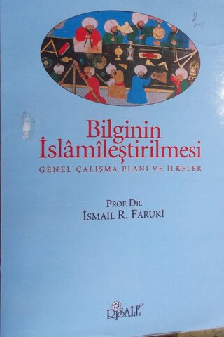 Bilginin İslamileştirilmesi Genel Çalışma Planı ve İlkeler İsmail Raci