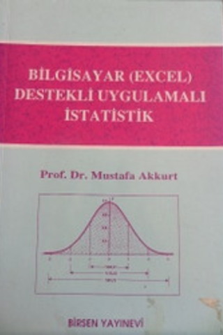 Bilgisayar ( Excel ) Destekli Uygulamalı İstatistik Mustafa Akkurt