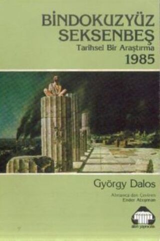 Bindokuzyüz Seksenbeş Tarihsel Bir Araştırma György Dalos