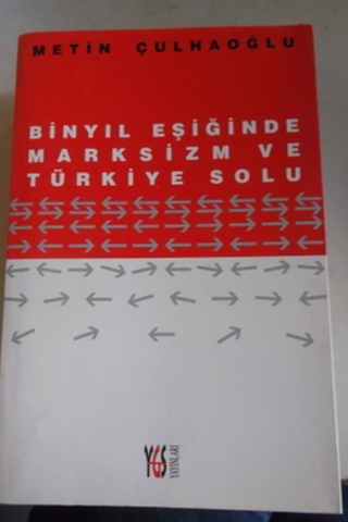Binyıl Eşiğinde Marksizm ve Türkiye Solu Metin Çulhaoğlu