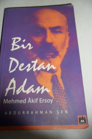 Bir Destan Adam Mehmet Akif Ersoy Abdurrahman Şen