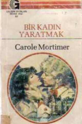 Bir Kadın Yaratmak-50 Carole Mortimer