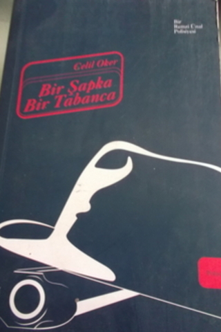 Bir Şapka Bir Tabancı Celil Oker