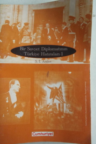 Bir Sovyet Diplomatının Türkiye Hatıraları - 1 S. İ. Aralov