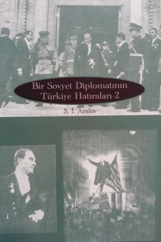 Bir Sovyet Diplomatının Türkiye Hatıraları - 2 S. İ. Aralov