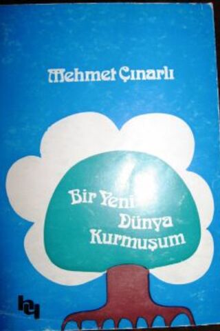 Bir Yeni Dünya Kurmuşum Mehmet Çınarlı