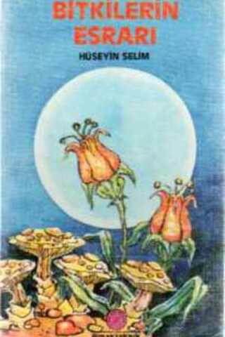 Bitkilerin Esrarı Hüseyin Selim