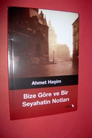 Bize Göre ve Bir Seyahatin Notları Ahmet Haşim