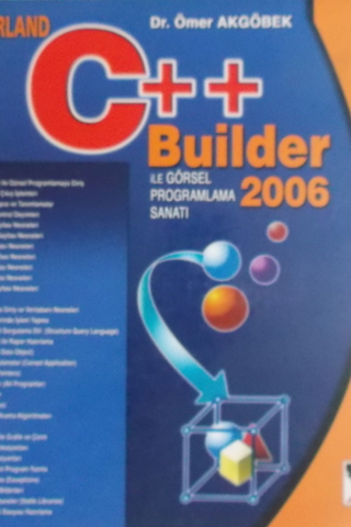 Borland C++ Builder İle Görsel Programlama Sanatı 2006 Ömer Akgöbek