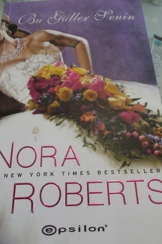 Bu Güller Senin Nora Roberts