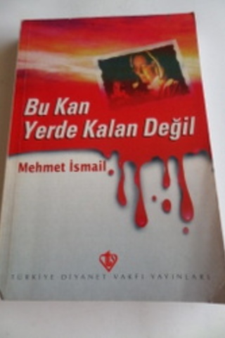 Bu Kan Yerde Kalab Değil Mehmet İsmail