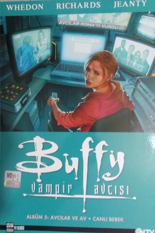 Buffy Vampir Avcısı Albüm 5 Avcılar ve Av-Canlı Bebek Whedon Richards 